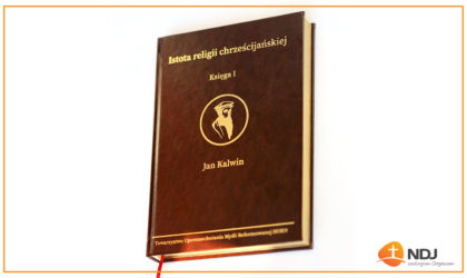 Recenzja: Pierwsze polskie wydanie “Istoty religii chrześcijańskiej” Jana Kalwina