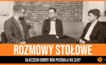 Dlaczego dobry Bóg pozwala na zło?