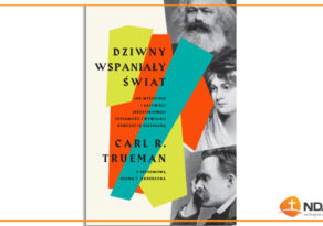 Recenzja: “Dziwny wspaniały świat” Carla R. Truemana