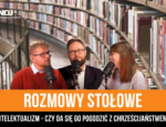 Intelektualizm — czy da się go pogodzić z chrześcijaństwem?