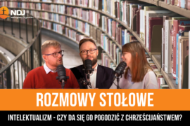 Intelektualizm — czy da się go pogodzić z chrześcijaństwem?