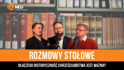 Dlaczego historyczność chrześcijaństwa jest ważna?