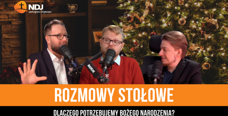 Dlaczego potrzebujemy Bożego Narodzenia?