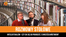 Intelektualizm — czy da się go pogodzić z chrześcijaństwem?
