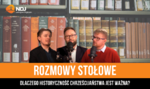 Dlaczego historyczność chrześcijaństwa jest ważna?